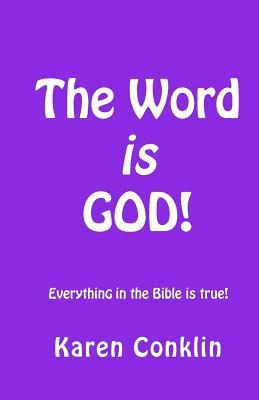 Read The Word IS God: Everything in the Bible is true! - Karen Conklin file in ePub