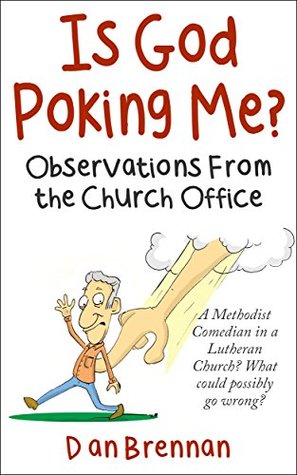 Full Download Is God Poking Me?: Observations From the Church Office - Dan Brennan | ePub