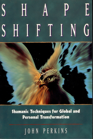 Download Shapeshifting: Techniques for Global and Personal Transformation - John Perkins | ePub