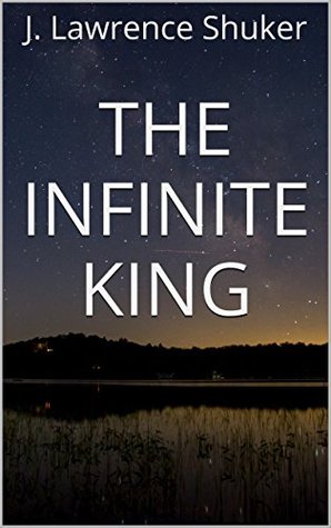 Read Online The Infinite King (Testaments of a Faithless Deity Book 1) - J. Lawrence Shuker file in PDF