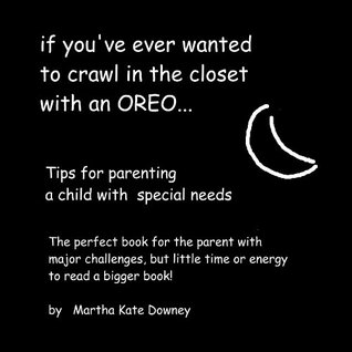 Read If you've ever wanted to crawl in the closet with an OREO - Martha Kate Downey | ePub