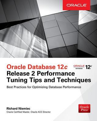 Read Online Oracle Database 12c Release 2 Performance Tuning Tips & Techniques - Richard Niemiec file in ePub