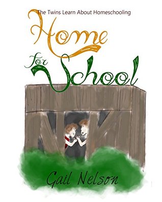 Read Home for School: The Twins Learn About Homeschooling - Gail Nelson file in PDF