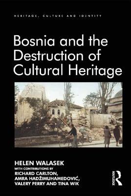 Read Bosnia and the Destruction of Cultural Heritage - Helen Walasek | PDF