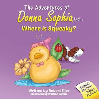 Full Download The Adventures of Donna Sophia and Where is Squeaky? - Robert Filer file in ePub