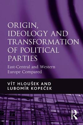 Read Online Origin, Ideology and Transformation of Political Parties: East-Central and Western Europe Compared - Vit Hlou Ek file in PDF