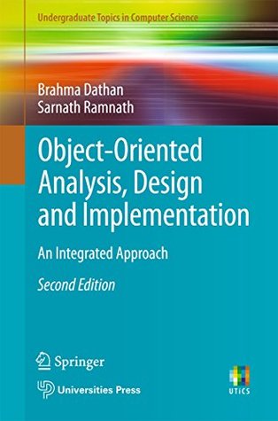 Read Online Object-Oriented Analysis, Design and Implementation: An Integrated Approach (Undergraduate Topics in Computer Science) - Brahma Dathan file in PDF