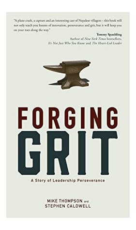Full Download Forging Grit: A Story of Leadership Perseverance - Mike Thompson | ePub