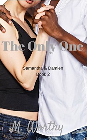 Read Online The Only One: Samantha & Damien, Book 2 (Only Love) - M. Worthy file in ePub