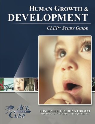Read Online CLEP Human Growth and Development Test Study Guide - Ace the CLEP file in PDF