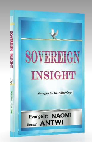 Read Sovereign Insight: Strength for your marriage - Naomi Mensah Antwi | ePub