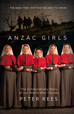 Download Anzac Girls: The Extraordinary Story of Our World War I Nurses - Peter Rees file in ePub