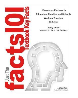 Read Parents as Partners in Education, Families and Schools Working Together - Cram101 Textbook Reviews | ePub