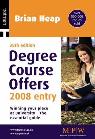 Download Degree Course Offers: Winning Your Place at University - the Essential Guide: 2008 (Trotman's Green Guides) - Brian Heap file in PDF