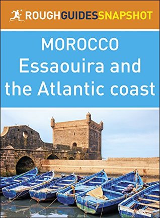 Read The Rough Guide Snapshot Morocco: Essaouira and the Atlantic coast - Rough Guides file in PDF