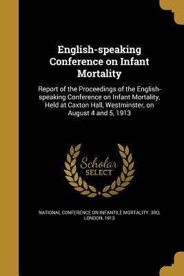 Read Online English-Speaking Conference on Infant Mortality - National Conference on Infantile Mortali file in ePub