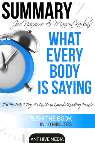 Download Joe Navarro & Marvin Karlins s What Every Body is Saying: An Ex-FBI Agent’s Guide to Speed-Reading People - Ant Hive Media | ePub