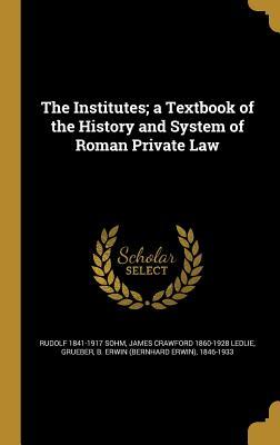 Full Download The Institutes; A Textbook of the History and System of Roman Private Law - Rudolf Sohm file in ePub
