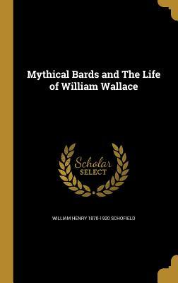 Download Mythical Bards and the Life of William Wallace - William Henry Schofield file in PDF