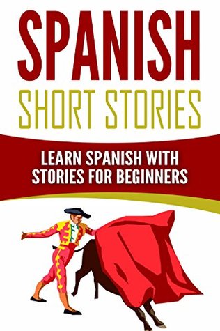 Read Online Spanish Short Stories: Learn Spanish with Stories for Beginners - Language Guru | PDF