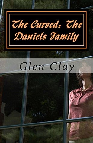 Read The Cursed: The Daniels Family (The Cursed and The Damned Book 1) - Glen Clay file in ePub