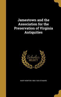 Read Jamestown and the Association for the Preservation of Virginia Antiquities - Mary Newton Stanard file in ePub
