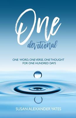 Read One Devotional: One Word, One Verse, One Thought for One Hundred Days - Susan Alexander Yates | PDF