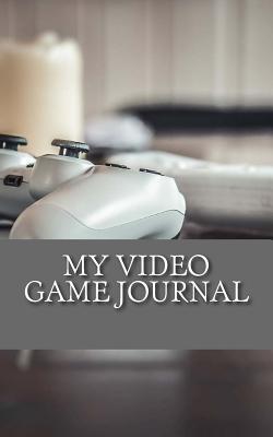 Full Download My Video Game Journal: A 5 X 8 Unlined Notebook -  file in PDF