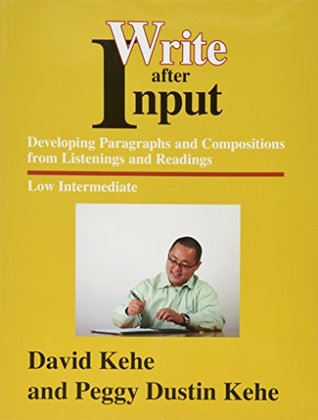 Full Download Write After Input: Developing Paragraphs and Compositions from Listenings and Readings - David Kehe file in ePub