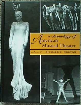 Full Download A CHRONOLOGY OF AMERICAN MUSICAL THEATER (VOLUME 2) 1912-1952 - Richard C. Norton file in ePub