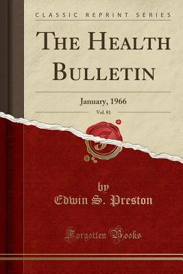 Read The Health Bulletin, Vol. 81: January, 1966 (Classic Reprint) - Edwin S Preston file in ePub