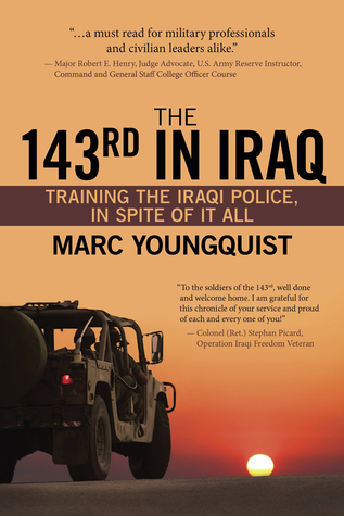 Download The 143rd in Iraq: Training the Iraqi Police, In Spite of It All - Marc Youngquist | PDF