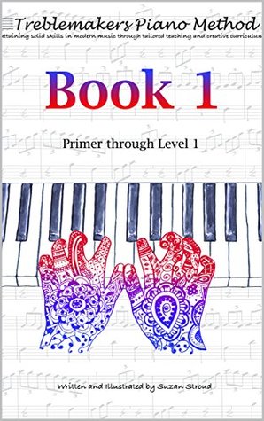 Full Download Treblemakers Piano Method: Book 1: Primer through Level 1 - Suzan Stroud file in PDF
