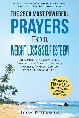Read Prayer the 2500 Most Powerful Prayers for Weight Loss & Self Esteem: Includes Life Changing Prayers for Fitness, Women, Anxiety, Family, Law of Attraction & More - Toby Peterson | PDF