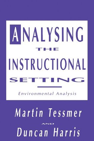 Download Analysing the Instructional Setting: A Guide for Course Designers - Martin Tessmer file in PDF
