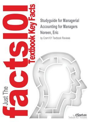 Full Download Studyguide for Managerial Accounting for Managers by Noreen, Eric, ISBN 9780078025426 - Cram101 Textbook Reviews | ePub