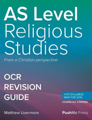 Read Online As Religious Studies Revision Guide Components 01, 02 & 03: A Level Religious Studies for OCR - Matt Livermore | PDF