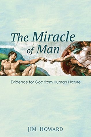 Download The Miracle of Man: Evidence for God from Human Nature - Jim Howard file in ePub