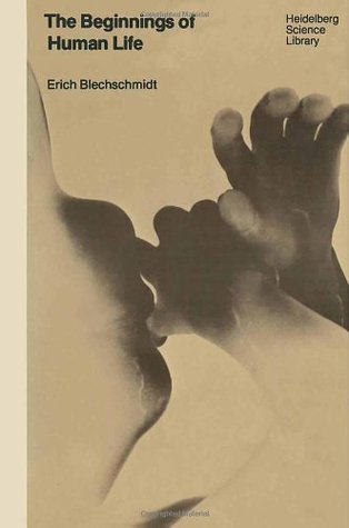 Full Download The Beginnings of Human Life (Heidelberg Science Library) - E. Blechschmidt file in ePub