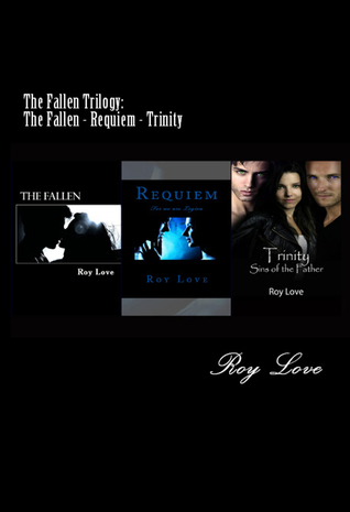 Read The Fallen Trilogy: The Fallen - Requiem - Trinity - Roy Love file in ePub