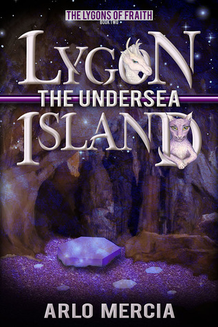 Full Download Lygon Island: The Undersea (The Lygons of Fraith, # 2) - Arlo Mercia file in ePub