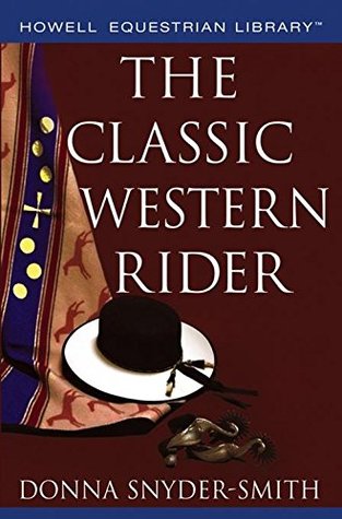 Read The Classic Western Rider (Howell Equestrian Library) - Donna Snyder-Smith file in PDF