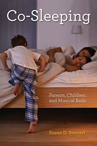 Read Online Co-Sleeping: Parents, Children, and Musical Beds - Susan D. Stewart | PDF
