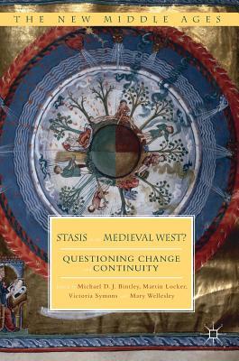 Read Online Stasis in the Medieval West?: Questioning Change and Continuity - Michael Bintley file in ePub