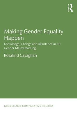 Full Download Understanding and Implementing Gendered Change: Knowledge and Resistance in Gender Mainstreaming - Rosalind Cavaghan file in ePub