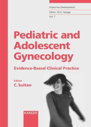 Download Pediatric and Adolescent Gynecology: Evidence-Based Clinical Practice: 7 (Endocrine Development, Vol. 7) - C. Sultan file in PDF