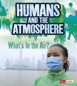 Download Humans and Earth's Atmosphere: What's in the Air? - Ava Sawyer | PDF