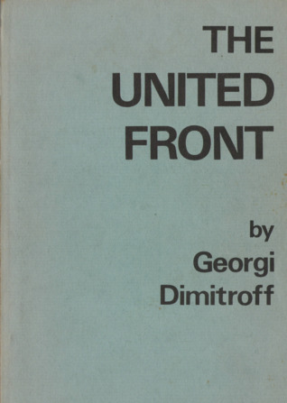 Full Download The United Front: The Struggle Against Fascism and War - Georgi Dimitroff file in PDF