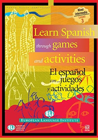 Full Download Learn Spanish Through Games and Activities (Level - 3) - Pablo RocÃ­o Dominguez file in PDF