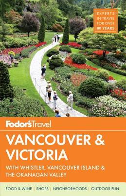 Full Download Fodor's Vancouver & Victoria: With Whistler, Vancouver Island & the Okanagan Valley - Fodor's Travel Publications Inc. | ePub
